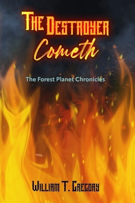 The Destroyer Cometh by William T Gregory