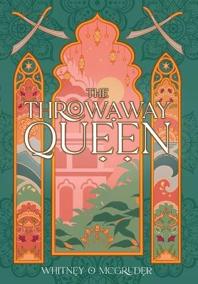 The Throwaway Queen Whitney O McGruder 9781735506470