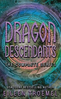 Dragon Descendants by Eileen Troemel