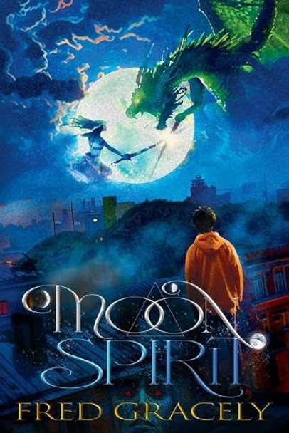 Moon Spirit Fred Gracely 9798986136493