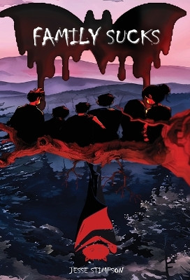 Family Sucks - Special Edition by Jesse Stimpson