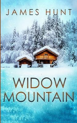 Widow Mountain by James Hunt