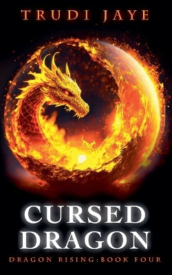 Cursed Dragon by Trudi Jaye
