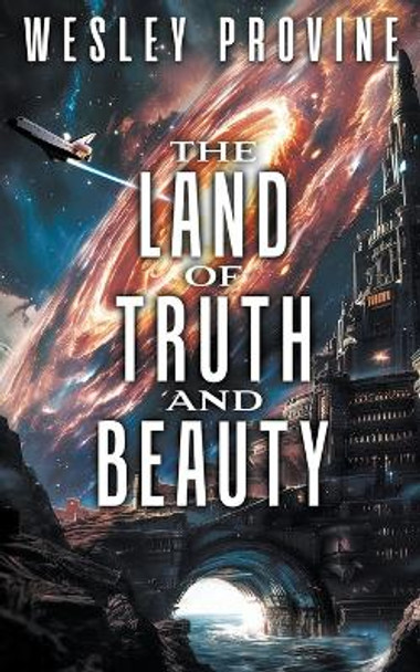 The Land of Truth and Beauty by Wesley Provine