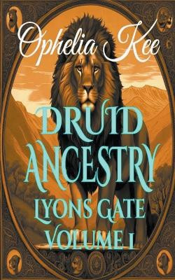 Druid Ancestry by Ophelia Kee