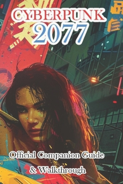 Cyberpunk 2077 Official Companion Guide & Walkthrough by Miura