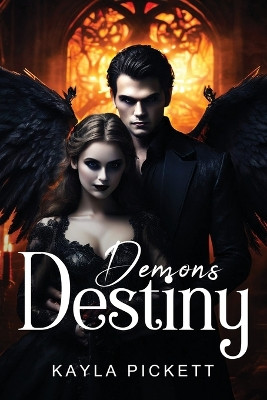 Demons Destiny Kayla Pickett 9781787990357