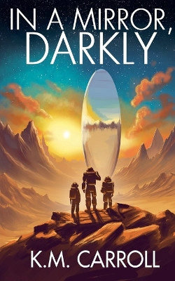 In a Mirror, Darkly K M Carroll 9798223627081