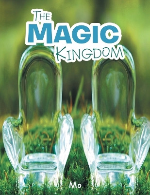 The Magic Kingdom Mo 9781496925152
