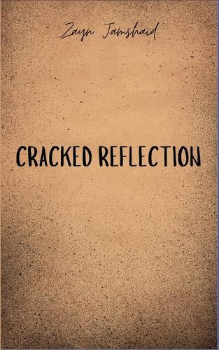 Cracked Reflection by Zayn Jamshaid