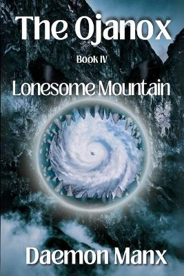 The Ojanox IV: Lonesome Mountain Daemon Manx 9798990963832