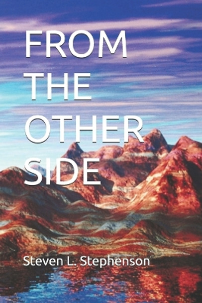 From the Other Side by Steven L Stephenson