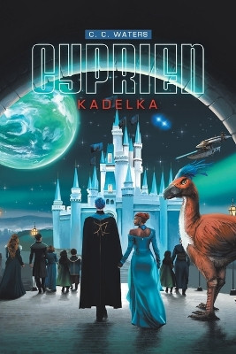 Cyprien: Kadelka C C Waters 9798369494943