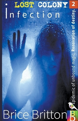 Infection by Brice Britton