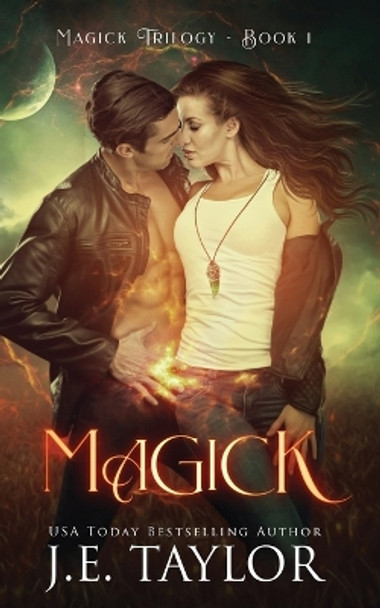 Magick by J E Taylor Magick by J E Taylor