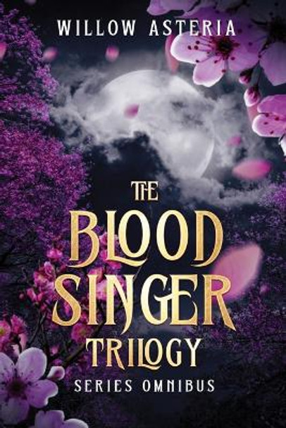 The Blood Singer Trilogy Willow Asteria 9798990294905