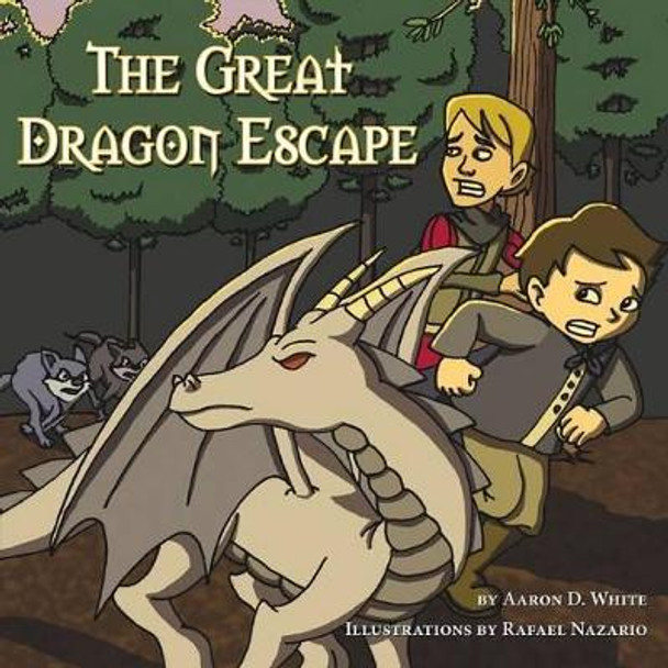 The Great Dragon Escape by Aaron D White