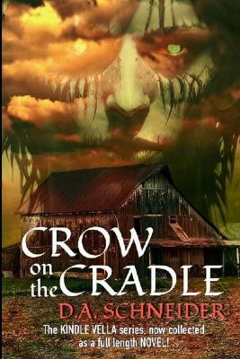 Crow on the Cradle by D a Schneider