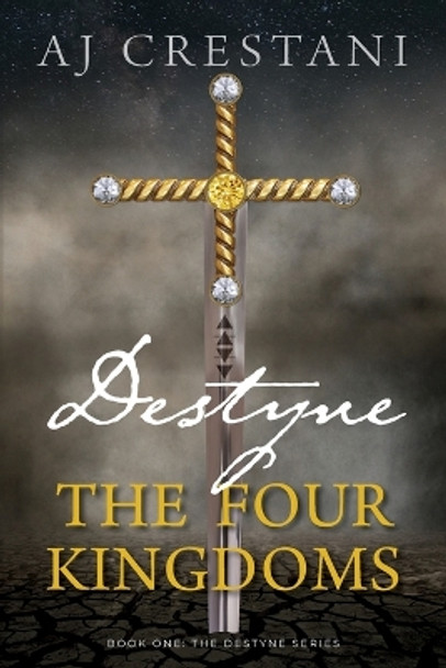 Destyne: The Four Kingdoms Aj Crestani 9781961396012