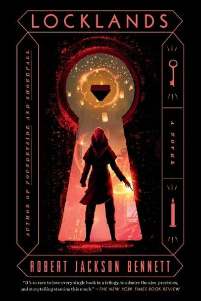 Locklands: A Novel Robert Jackson Bennett 9781984820686