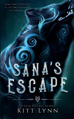 Sana's Escape by Kitt Lynn