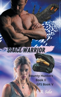 Space Warrior by C a Salo