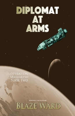 Diplomat at Arms by Blaze Ward