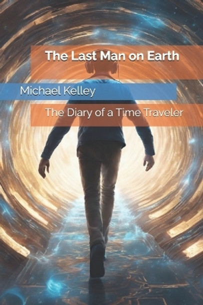 The Last Man on Earth by Michael Kelley