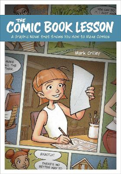 The Comic Book Lesson: A Graphic Novel That Shows You How to Make Comics Mark Crilley 9781984858436