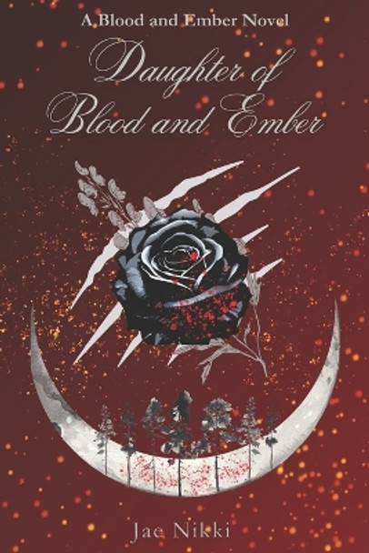 Daughter of Blood and Ember by Jae Nikki