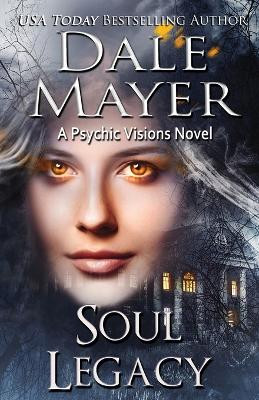 Soul Legacy Dale Mayer 9781778863547