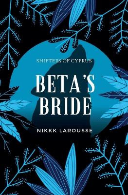 Beta's Bride by Nikki Larousse