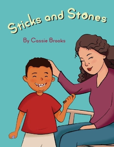 Sticks and Stones by Cassie Brooks