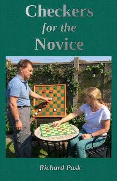 Checkers for the Novice: A Logical Step-by-Step Guide Bob Newell 9781986847070