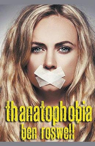 Thanatophobia by Ben Roswell