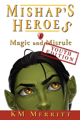 Magic and Misrule Youth Edition by Km Merritt