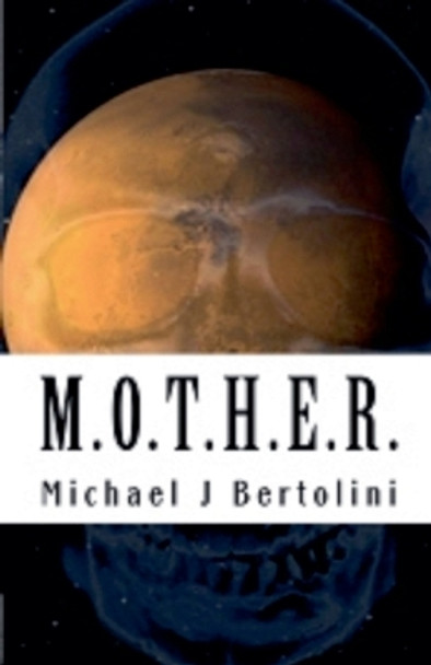 M.O.T.H.E.R. by Michael Bertolini