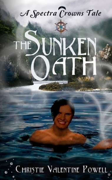 The Sunken Oath by Christie Valentine Powell