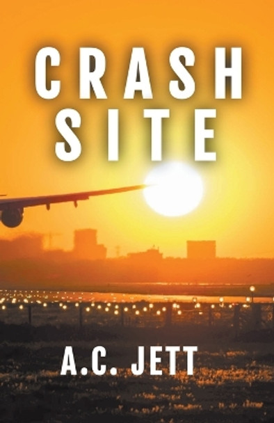 Crash Site by A C Jett