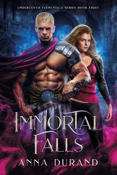 The Immortal Falls by Anna Durand The Immortal Falls by Anna Durand