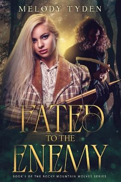 Fated to the Enemy by Melody Tyden