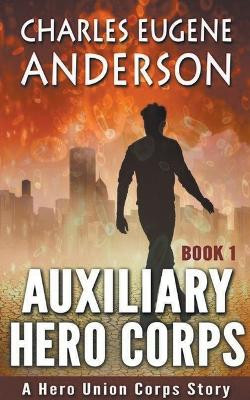 Auxiliary Hero Corps by Charles Eugene Anderson