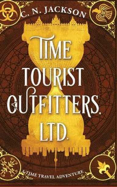 Time Tourist Outfitters, Ltd.: A Time Travel Adventure C N Jackson 9798869327154