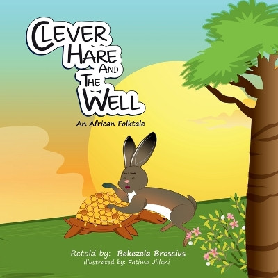 Clever Hare and the Well Bekezela Broscius 9798990820104
