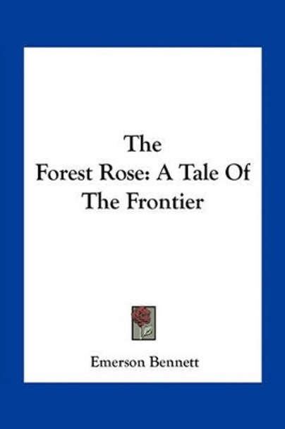 The Forest Rose by Emerson Bennett