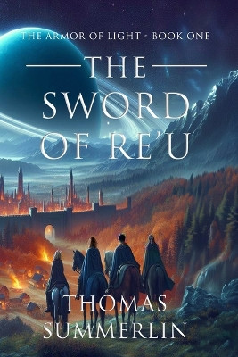 The Sword of RE'U by Thomas Summerlin