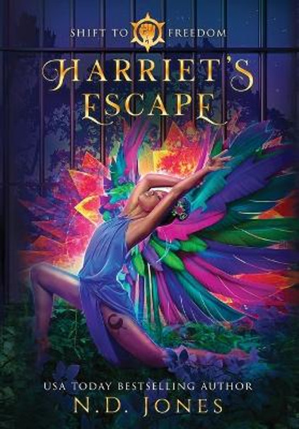 Harriet's Escape Harriet Tubman Reimagined N D Jones 9798990708709