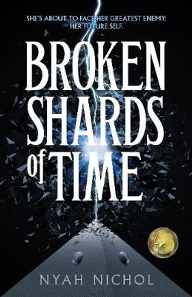 Broken Shards of Time Nyah Nichol 9781988761480