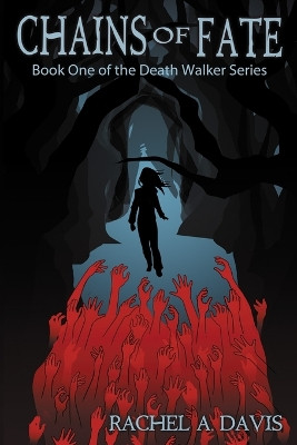 Chains of Fate by Rachel A Davis