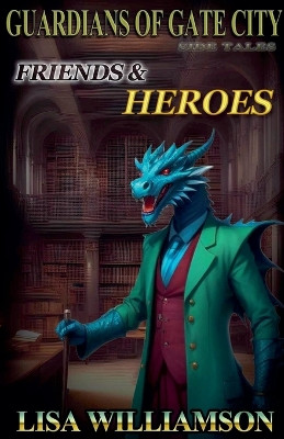 Friends and Heroes by Lisa Williamson